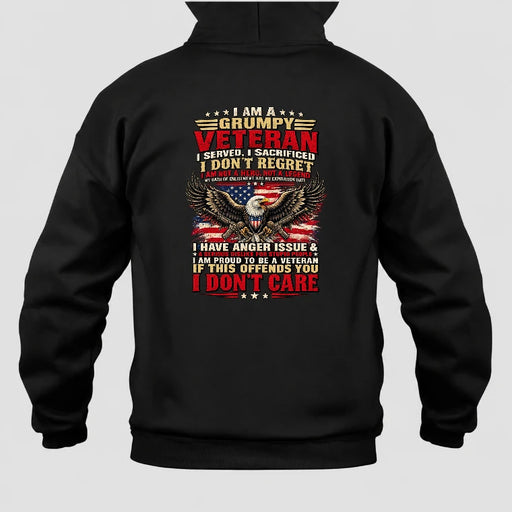 I Am A Grumpy Veteran Shirt –  Gift for  Veterans, Military Dad, Grandpa & Husband – Unisex T-Shirt, Long Sleeve, Sweatshirt & Hoodie - Hoodie - Black - Back