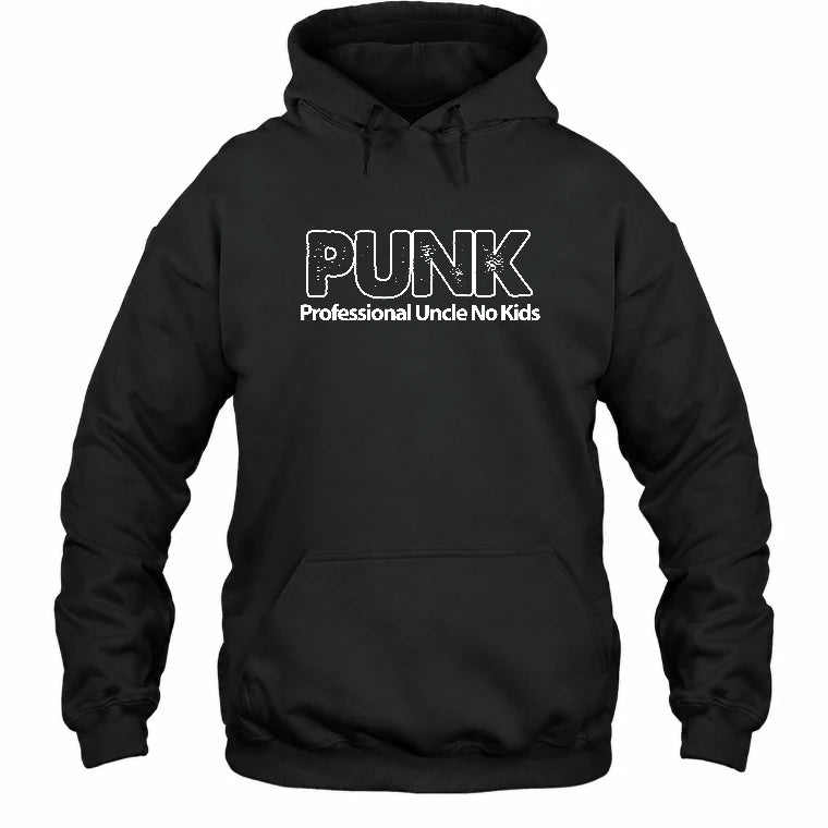 PUNK – Professional Uncle No Kids Funny Uncle Shirt - T-Shirt, Long Sleeve, Sweatshirt & Hoodie - Hoodie - Black - Front
