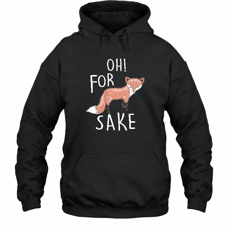 Oh For Fox Sake – Funny Fox Pun Shirt - T-Shirt, Long Sleeve, Sweatshirt & Hoodie - Hoodie - Black - Front