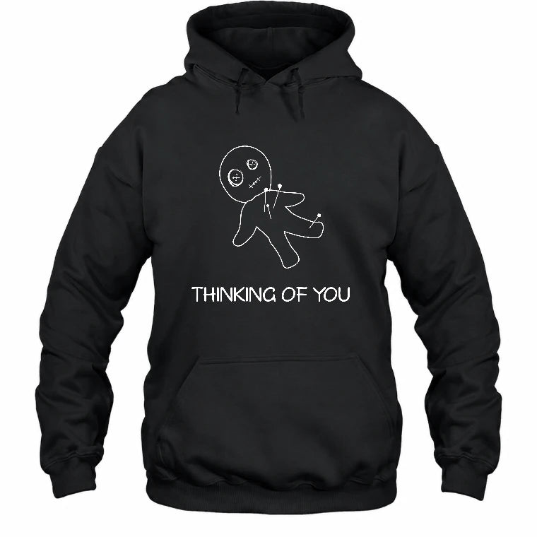 Thinking of You  – Funny Dark Humor Shirt -  T-Shirt, Long Sleeve, Sweatshirt & Hoodie - Hoodie - Black - Front
