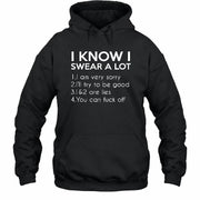 I Know I Swear a Lot – Funny Sarcastic Adult Humor Shirt - T-Shirt, Long Sleeve, Sweatshirt & Hoodie - Hoodie - Black - Front