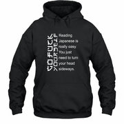 Reading Japanese Is Really Easy – Turn Your Head Sideways Funny Shirt - T-Shirt, Long Sleeve, Sweatshirt & Hoodie - Hoodie - Black - Front