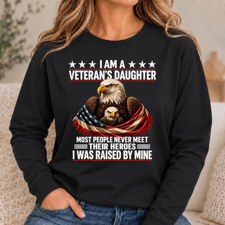 Veteran’s Daughter Shirt – I Was Raised by My Hero, Personalized Gift for Military Daughter, T-Shirt, Long Sleeve, Sweatshirt & Hoodie - Long Sleeve - Black - Front