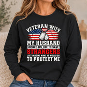 Veteran Wife Shirt – My Husband Risked His Life to Save Strangers, Gift for Veteran Wife & Military Spouse, T-Shirt, Long Sleeve, Sweatshirt & Hoodie - Long Sleeve - Black - Front