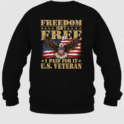 Freedom Isn’t Free I Paid For It U.S. Veteran Shirt – Patriotic Eagle American Flag Veteran T-Shirt - Gift for Grandpa, T-Shirt, Long Sleeve, Sweatshirt & Hoodie - Sweatshirt - Black - Back