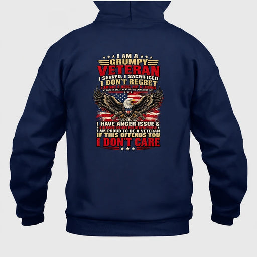 I Am A Grumpy Veteran Shirt –  Gift for  Veterans, Military Dad, Grandpa & Husband – Unisex T-Shirt, Long Sleeve, Sweatshirt & Hoodie - Hoodie - Navy - Back
