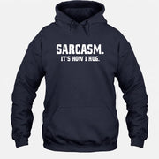 Sarcasm – It’s How I Hug Funny Shirt - T-Shirt, Long Sleeve, Sweatshirt & Hoodie - Hoodie - Navy - Front