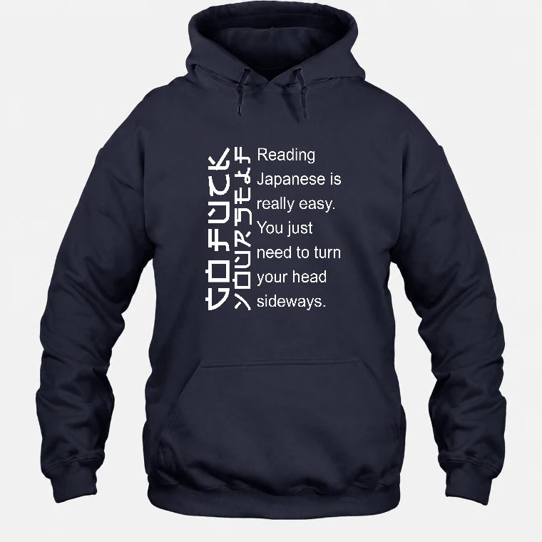 Reading Japanese Is Really Easy – Turn Your Head Sideways Funny Shirt - T-Shirt, Long Sleeve, Sweatshirt & Hoodie - Hoodie - Navy - Front