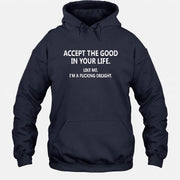 Accept The Good In Your Life - Funny Gift For Men, Husband, Friends - T-Shirt, Long Sleeve, Sweatshirt & Hoodie - Hoodie - Navy - Front