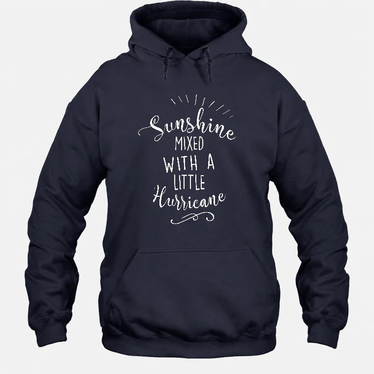Sunshine Mixed With a Little Hurricane – Funny Sassy Women’s Shirt - T-Shirt, Long Sleeve, Sweatshirt & Hoodie - Hoodie - Navy - Front