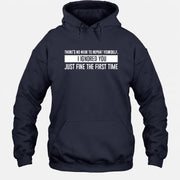 There’s No Need to Repeat Yourself – I Ignored You the First Time Funny Sarcastic Shirt - T-Shirt, Long Sleeve, Sweatshirt & Hoodie - Hoodie - Navy - Front