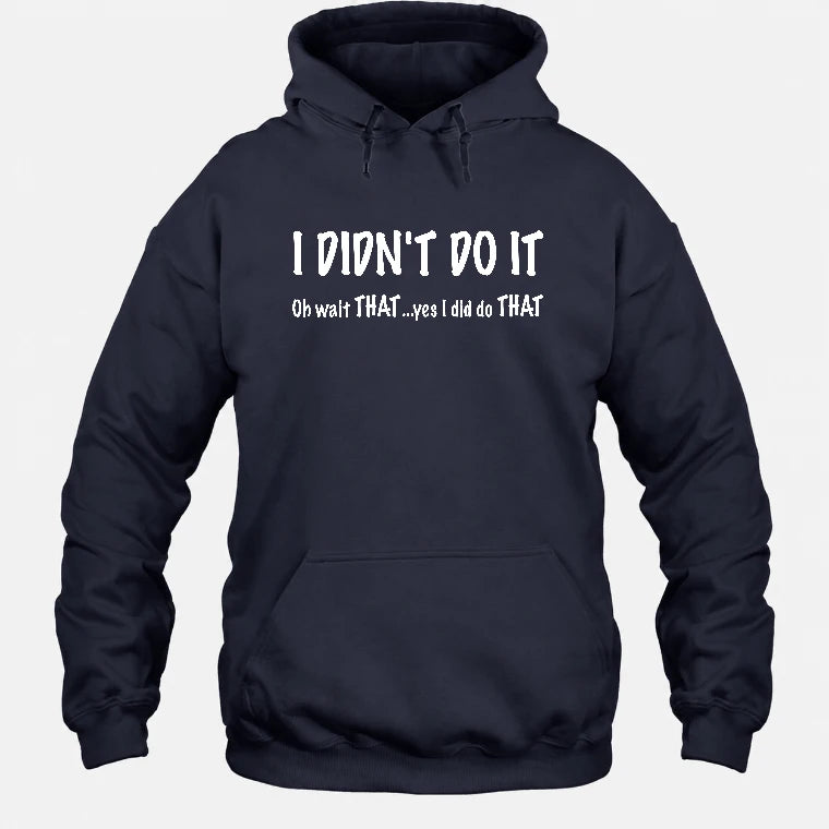 I didn't Do It - Funny Gift For Men/ Dad/ Grandpa -T-Shirt, Long Sleeve, Sweatshirt & Hoodie - Hoodie - Navy - Front