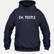 Ew, People – Funny Introvert Sarcastic Shirt - T-Shirt, Long Sleeve, Sweatshirt & Hoodie - Hoodie - Navy - Front