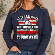 Veteran Wife Shirt – My Husband Risked His Life to Save Strangers, Gift for Veteran Wife & Military Spouse, T-Shirt, Long Sleeve, Sweatshirt & Hoodie - Long Sleeve - Navy - Front