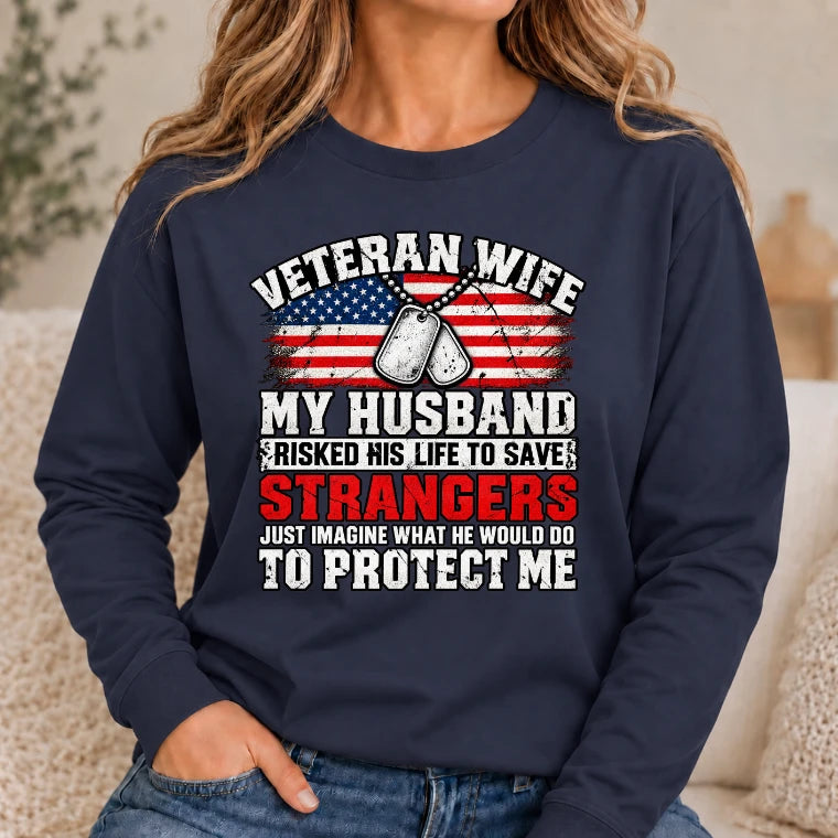 Veteran Wife Shirt – My Husband Risked His Life to Save Strangers, Gift for Veteran Wife & Military Spouse, T-Shirt, Long Sleeve, Sweatshirt & Hoodie - Long Sleeve - Navy - Front