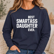 Best Smartass Daughter Ever – Funny Daughter Gift  - T-Shirt, Long Sleeve, Sweatshirt & Hoodie - Long Sleeve - Navy - Front