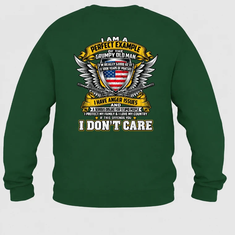 Grumpy Old Man Shirt – I Don’t Care, Funny Gift for Veteran Dad & Grandpa, T-Shirt, Long Sleeve, Sweatshirt & Hoodie - Sweatshirt - Forest Green - Back