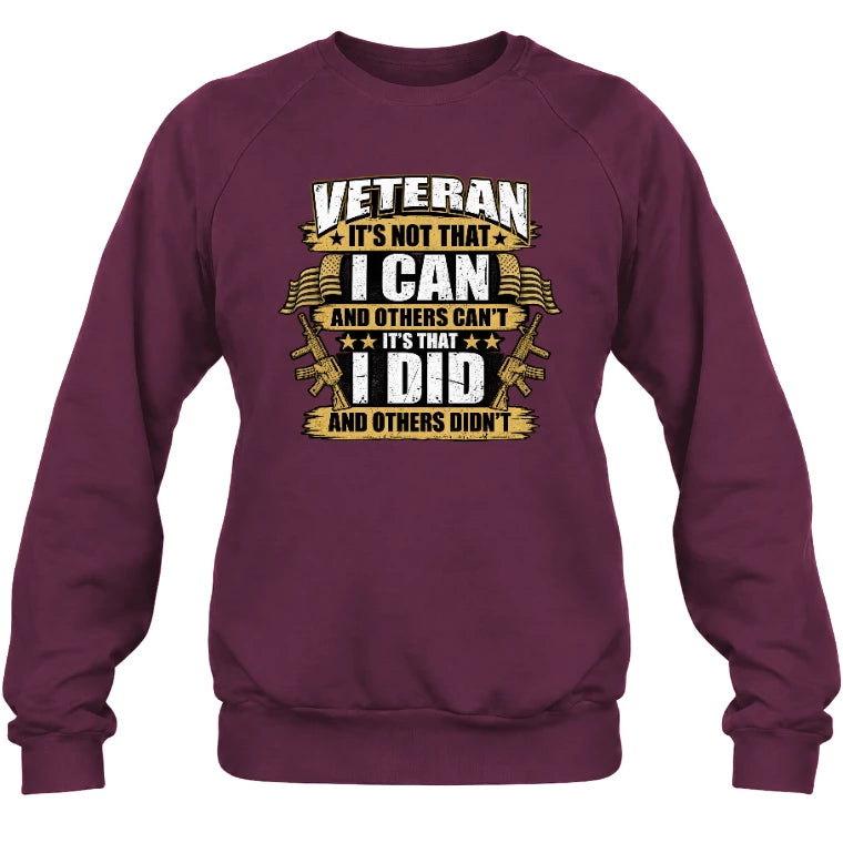 Veteran It's Not That I Can Shirt – Gift for U.S. Veteran, Military Dad & Grandpa, T-Shirt, Long Sleeve, Sweatshirt & Hoodie - Sweatshirt - Maroon - Front