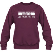 There’s No Need to Repeat Yourself – I Ignored You the First Time Funny Sarcastic Shirt - T-Shirt, Long Sleeve, Sweatshirt & Hoodie - Sweatshirt - Maroon - Front