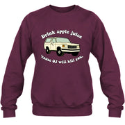 Drink Apple Juice ’Cause OJ Will Kill You – Funny Retro Bronco Shirt - Gift For Men, Husband, Friends - T-Shirt, Long Sleeve, Sweatshirt & Hoodie - Sweatshirt - Maroon - Front