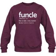 Funcle Like A Dad Only Cooler Shirt - Funny Gift For Men/ Dad/ Grandpa -T-Shirt, Long Sleeve, Sweatshirt & Hoodie - Sweatshirt - Maroon - Front