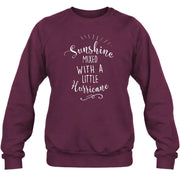 Sunshine Mixed With a Little Hurricane – Funny Sassy Women’s Shirt - T-Shirt, Long Sleeve, Sweatshirt & Hoodie - Sweatshirt - Maroon - Front