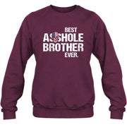 Best Asshole Brother Ever – Funny Brother Gift  - T-Shirt, Long Sleeve, Sweatshirt & Hoodie - Sweatshirt - Maroon - Front
