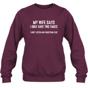 My Wife Says I Only Have Two Faults – Funny Husband Sarcastic Shirt - T-Shirt, Long Sleeve, Sweatshirt & Hoodie - Sweatshirt - Maroon - Front