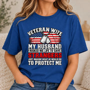 Veteran Wife Shirt – My Husband Risked His Life to Save Strangers, Gift for Veteran Wife & Military Spouse, T-Shirt, Long Sleeve, Sweatshirt & Hoodie - T-Shirt - Royal - Front