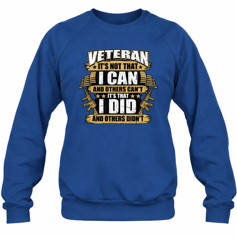 Veteran It's Not That I Can Shirt – Gift for U.S. Veteran, Military Dad & Grandpa, T-Shirt, Long Sleeve, Sweatshirt & Hoodie - Sweatshirt - Royal - Front
