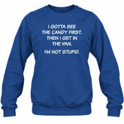 I Gotta See The Candy First Then I Get In the Van - Funny Gift For Men/ Dad/ Husband/ Grandpa - T-Shirt, Long Sleeve, Sweatshirt & Hoodie - Sweatshirt - Royal - Front
