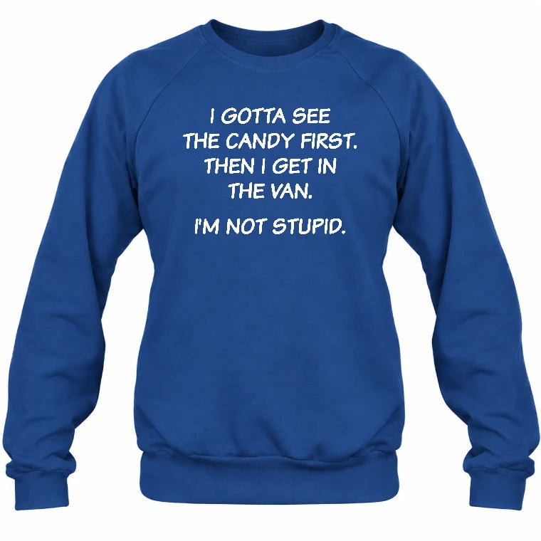I Gotta See The Candy First Then I Get In the Van - Funny Gift For Men/ Dad/ Husband/ Grandpa - T-Shirt, Long Sleeve, Sweatshirt & Hoodie - Sweatshirt - Royal - Front