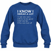 I Know I Swear a Lot – Funny Sarcastic Adult Humor Shirt - T-Shirt, Long Sleeve, Sweatshirt & Hoodie - Sweatshirt - Royal - Front