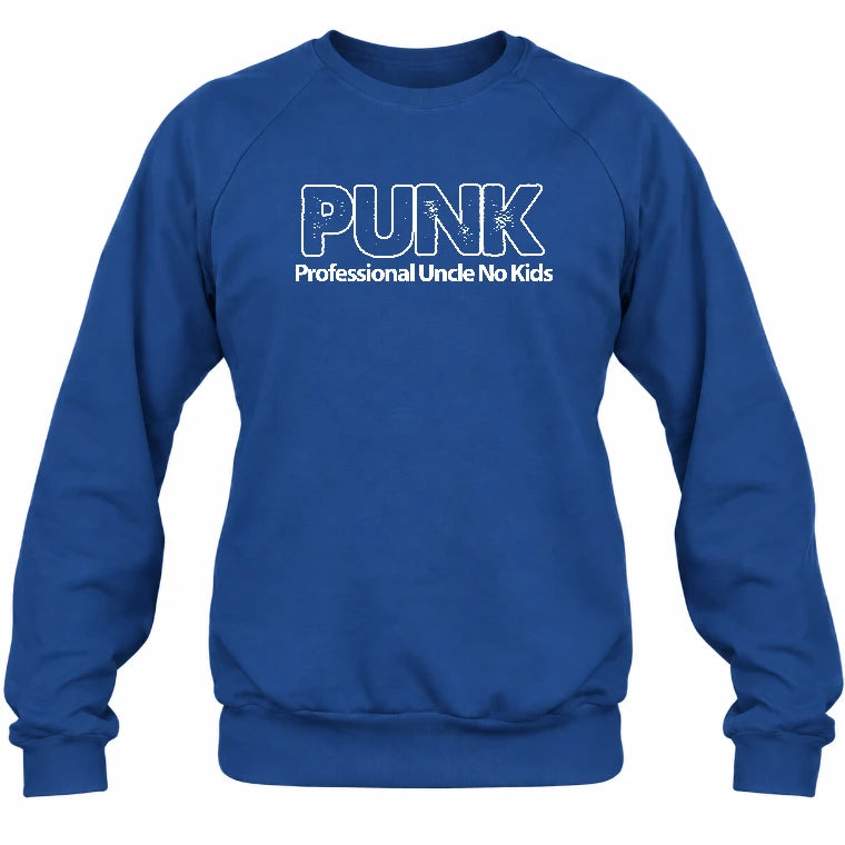 PUNK – Professional Uncle No Kids Funny Uncle Shirt - T-Shirt, Long Sleeve, Sweatshirt & Hoodie - Sweatshirt - Royal - Front
