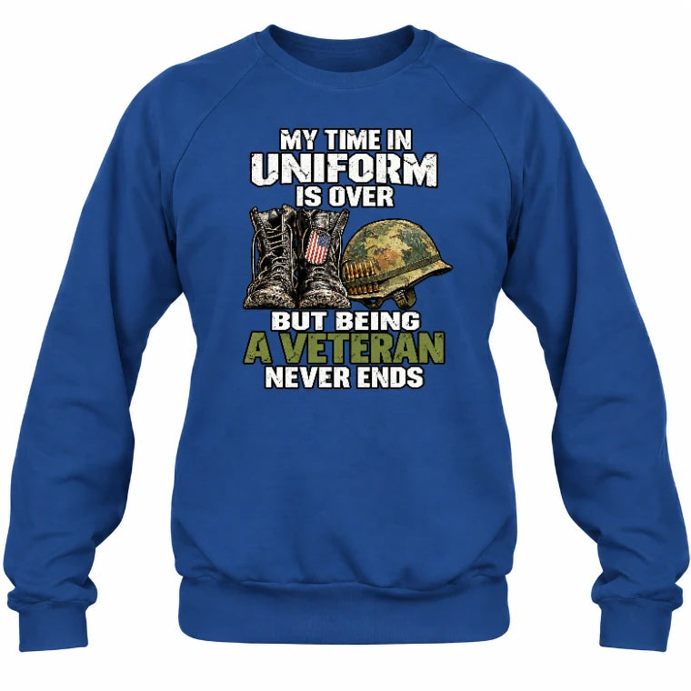 My Time in Uniform Is Over Veteran Shirt – Gift for Veteran Dad, Grandpa & Retired Military, T-Shirt, Long Sleeve, Sweatshirt & Hoodie - Sweatshirt - Royal - Front