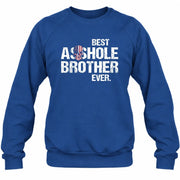 Best Asshole Brother Ever – Funny Brother Gift  - T-Shirt, Long Sleeve, Sweatshirt & Hoodie - Sweatshirt - Royal - Front