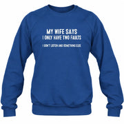 My Wife Says I Only Have Two Faults – Funny Husband Sarcastic Shirt - T-Shirt, Long Sleeve, Sweatshirt & Hoodie - Sweatshirt - Royal - Front