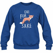 Oh For Fox Sake – Funny Fox Pun Shirt - T-Shirt, Long Sleeve, Sweatshirt & Hoodie - Sweatshirt - Royal - Front