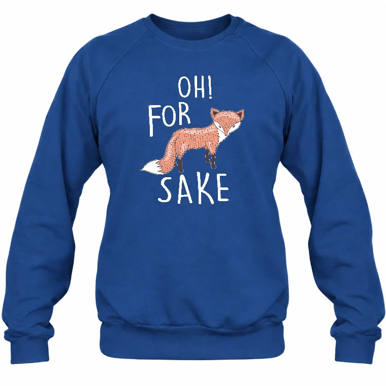 Oh For Fox Sake – Funny Fox Pun Shirt - T-Shirt, Long Sleeve, Sweatshirt & Hoodie - Sweatshirt - Royal - Front