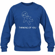 Thinking of You  – Funny Dark Humor Shirt -  T-Shirt, Long Sleeve, Sweatshirt & Hoodie - Sweatshirt - Royal - Front