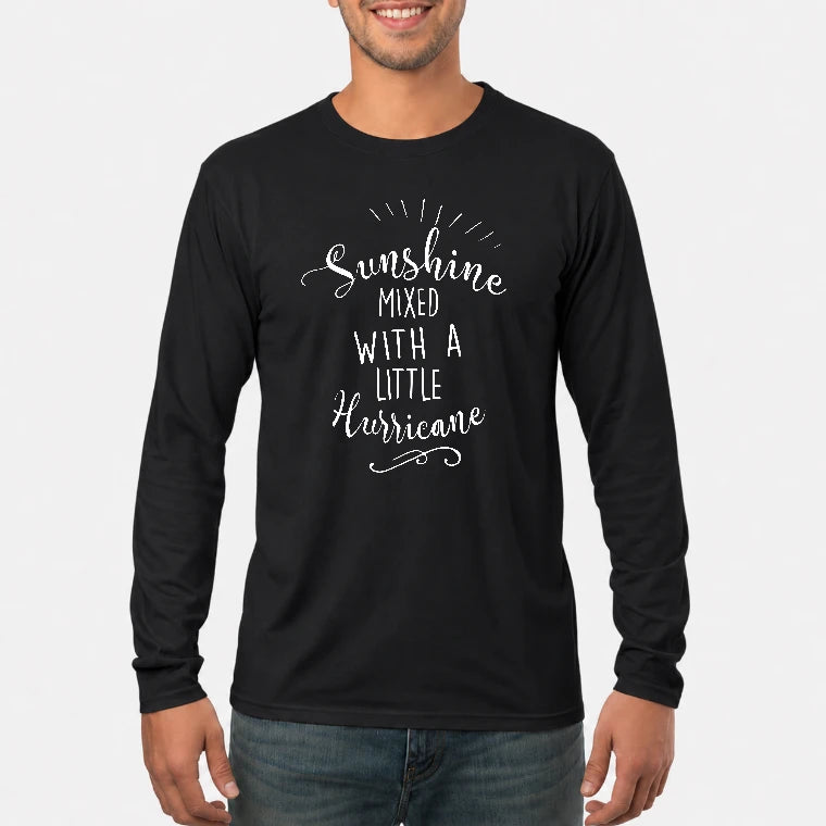 Sunshine Mixed With a Little Hurricane – Funny Sassy Women’s Shirt - T-Shirt, Long Sleeve, Sweatshirt & Hoodie - Long Sleeve - Black - Front