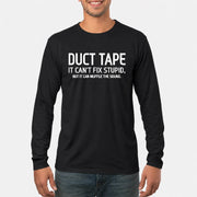 Duct Tape  It Can’t Fix Stupid But It Can Muffle the Sound - Funny Gift Idea -  T-Shirt, Long Sleeve, Sweatshirt & Hoodie - Long Sleeve - Black - Front