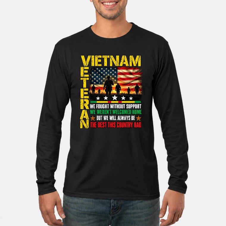 Vietnam Veteran Shirt – We Fought Without Support, Gift for Veteran Dad, Grandpa & Retired Military, T-Shirt, Long Sleeve, Sweatshirt & Hoodie - Long Sleeve - Black - Front