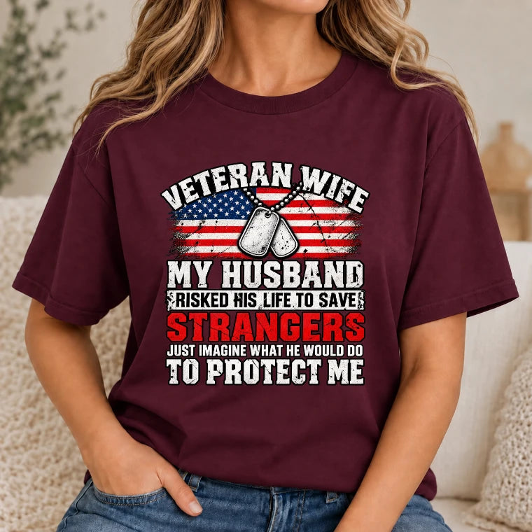 Veteran Wife Shirt – My Husband Risked His Life to Save Strangers, Gift for Veteran Wife & Military Spouse, T-Shirt, Long Sleeve, Sweatshirt & Hoodie - T-Shirt - Maroon - Front