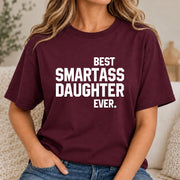 Best Smartass Daughter Ever – Funny Daughter Gift  - T-Shirt, Long Sleeve, Sweatshirt & Hoodie - T-Shirt - Maroon - Front