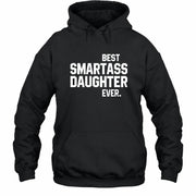 Best Smartass Daughter Ever – Funny Daughter Gift  - T-Shirt, Long Sleeve, Sweatshirt & Hoodie - Hoodie - Black - Front