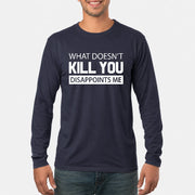 What Doesn’t Kill You Disappoints Me – Funny Dark Humor Sarcastic Shirt - T-Shirt, Long Sleeve, Sweatshirt & Hoodie - Long Sleeve - Navy - Front