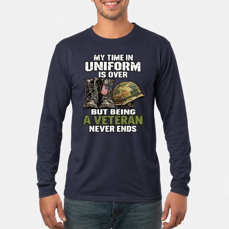 My Time in Uniform Is Over Veteran Shirt – Gift for Veteran Dad, Grandpa & Retired Military, T-Shirt, Long Sleeve, Sweatshirt & Hoodie - Long Sleeve - Navy - Front