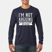I’m Not Arguing – I’m Simply Explaining Why I’m Right Funny Sarcastic Shirt - T-Shirt, Long Sleeve, Sweatshirt & Hoodie - Long Sleeve - Navy - Front