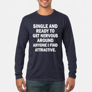 Single and Ready to Get Nervous Around Anyone I Find Attractive – Funny Introvert Shirt - T-Shirt, Long Sleeve, Sweatshirt & Hoodie - Long Sleeve - Navy - Front